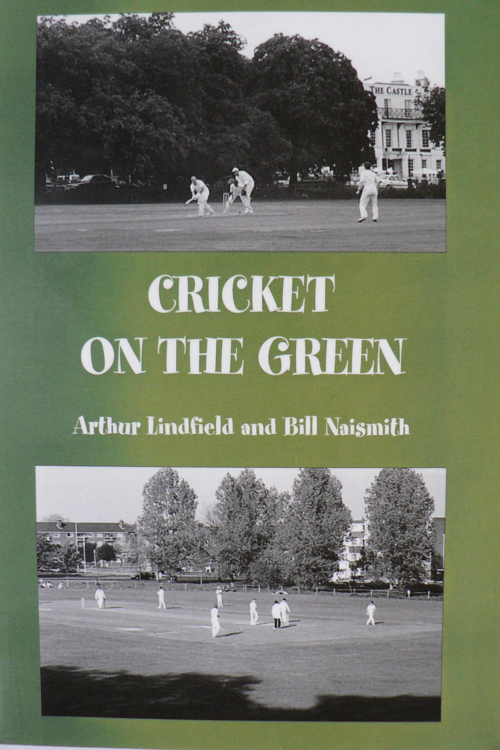 Cricket on the Green - A Celebration of Woodford Green Cricket Club Leisure & Fun
