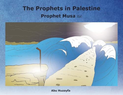 The Prophets in Palestine: Prophet Musa Non-fiction