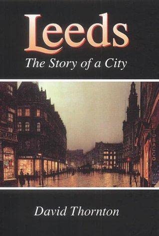 Leeds: The Story of a City Leisure, Home & Garden