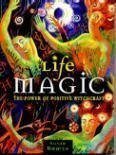 Life Magic: The Power of Positive Witchcraft Books