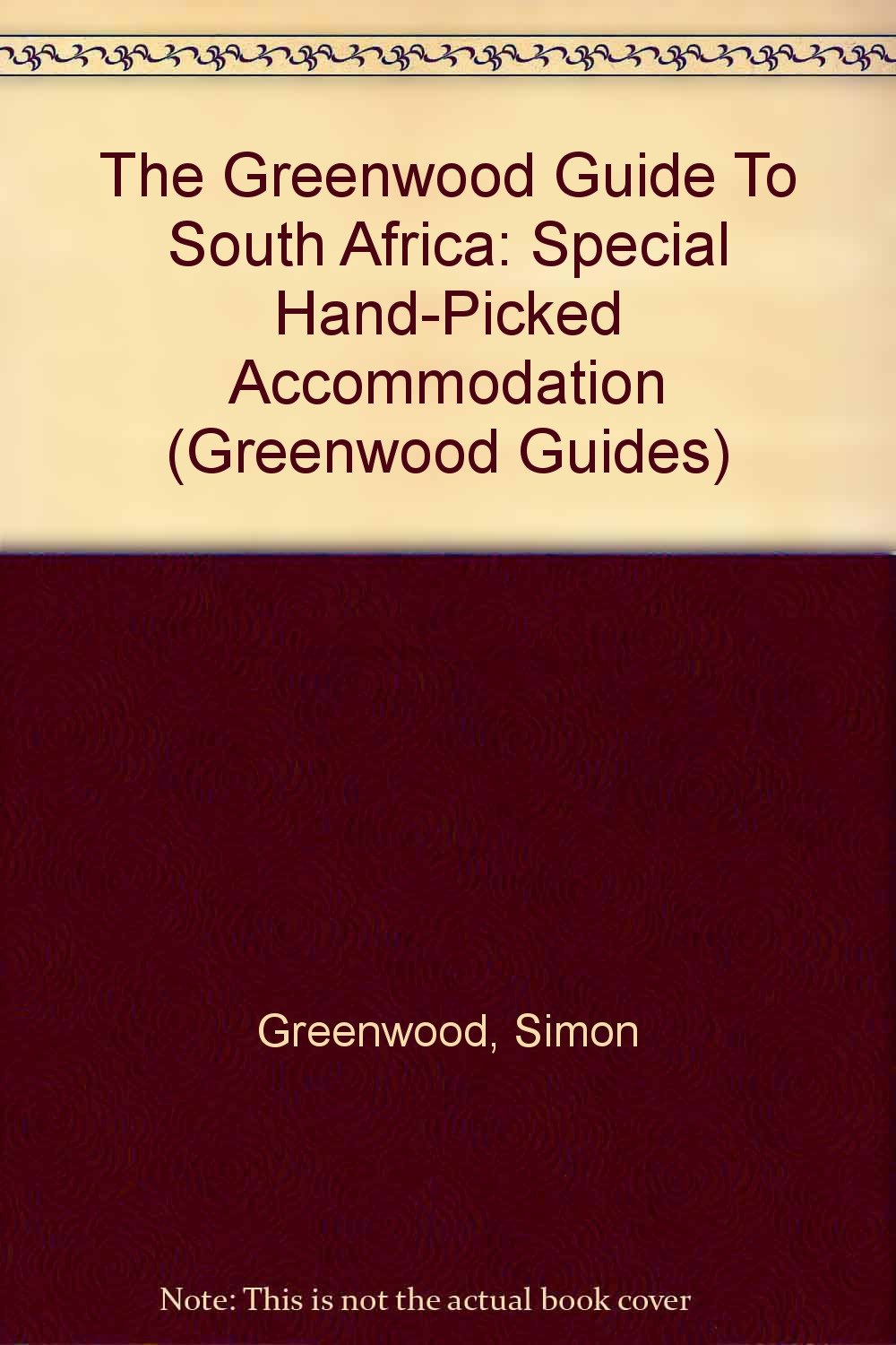 The Greenwood Guide to South Africa: Unique Accommodation Leisure, Home & Garden