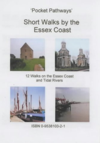 Short Walks by the Essex Coast: 12 Walks on Essex's Coast and Tidal Rivers Leisure, Home & Garden