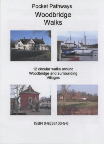 Woodbridge Walks: 12 Circular Walks Around Woodbridge and Surrounding Villages (Pocket Pathways S.) Leisure & Fun