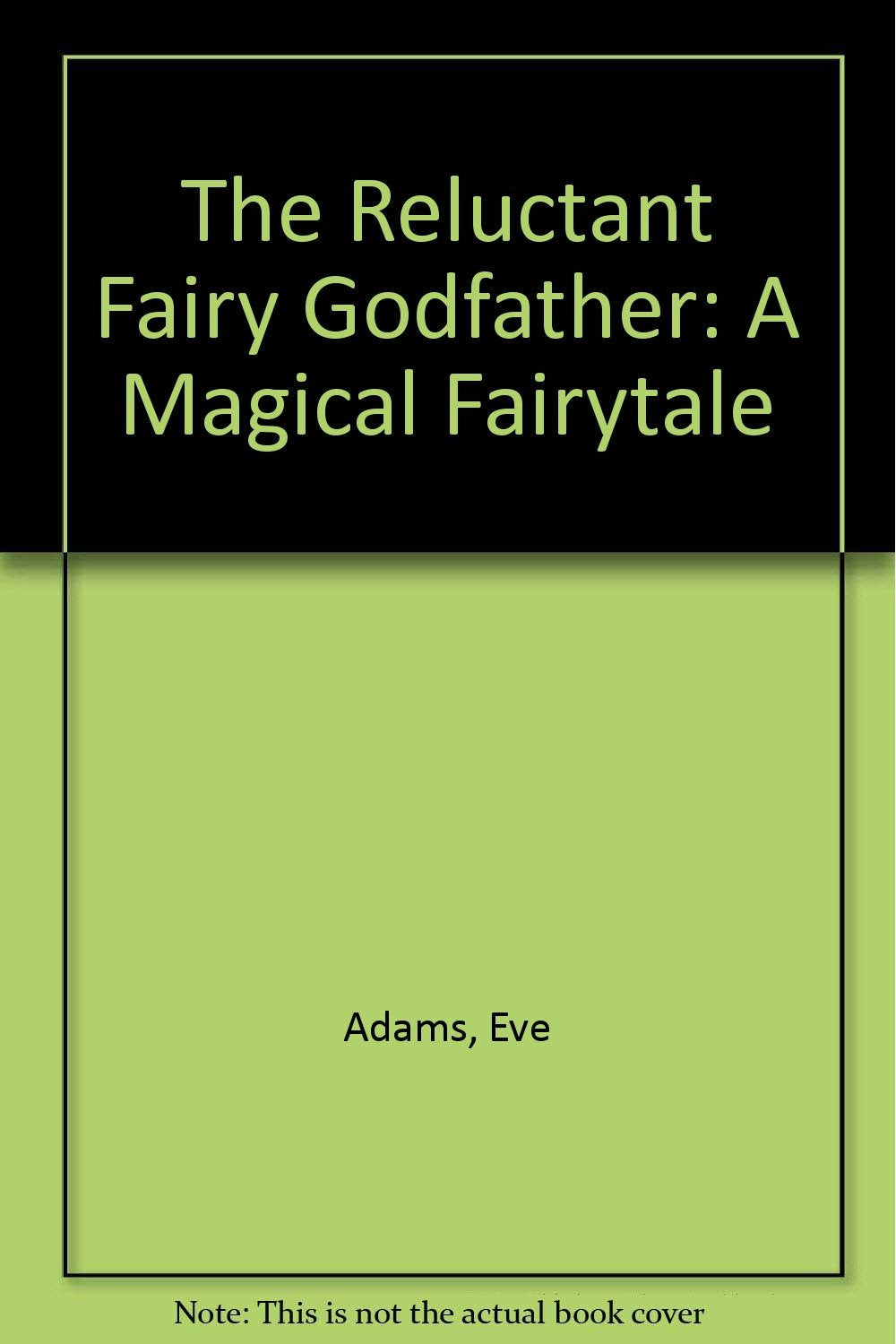 The Reluctant Fairy Godfather: A Magical Fairytale Fairy Tales & Legends