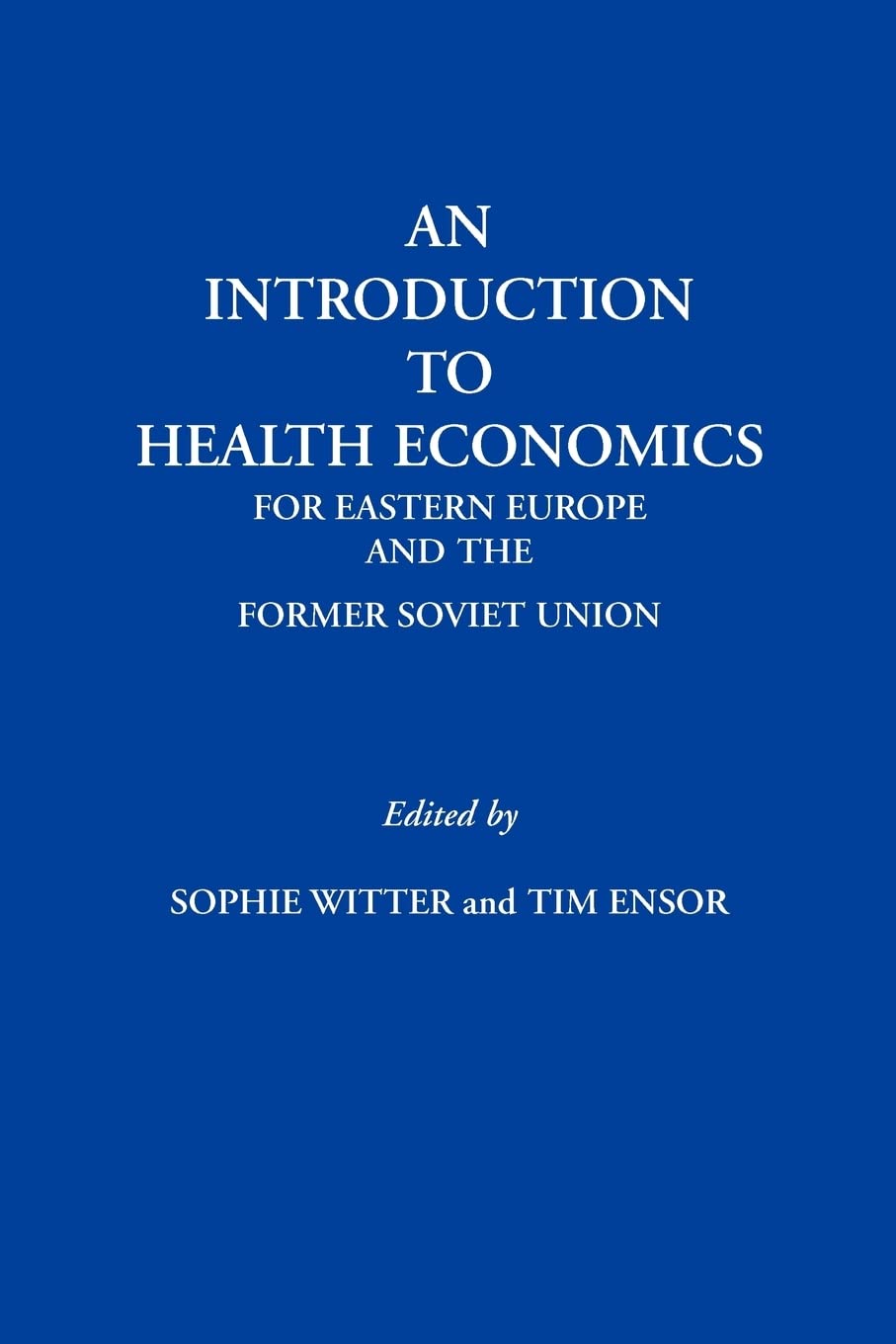 An Introduction to Health Economics for Eastern Europe and the Former Soviet Union book