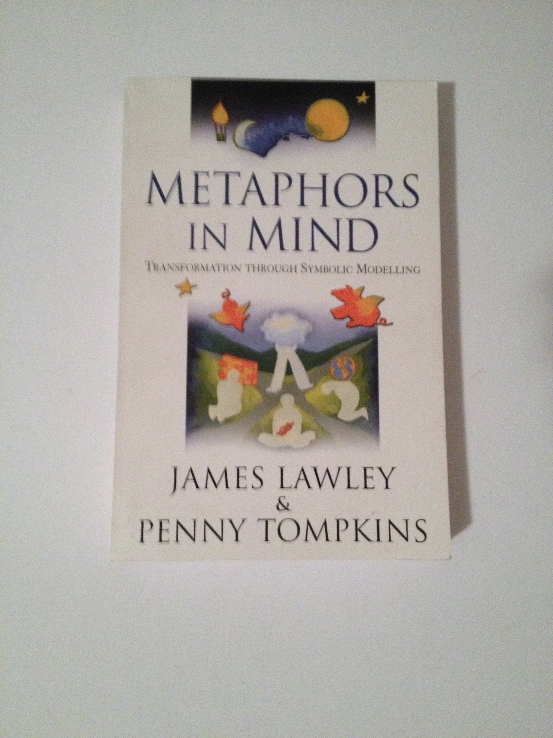 Metaphors in Mind: Transformation Through Symbolic Modelling Medicine