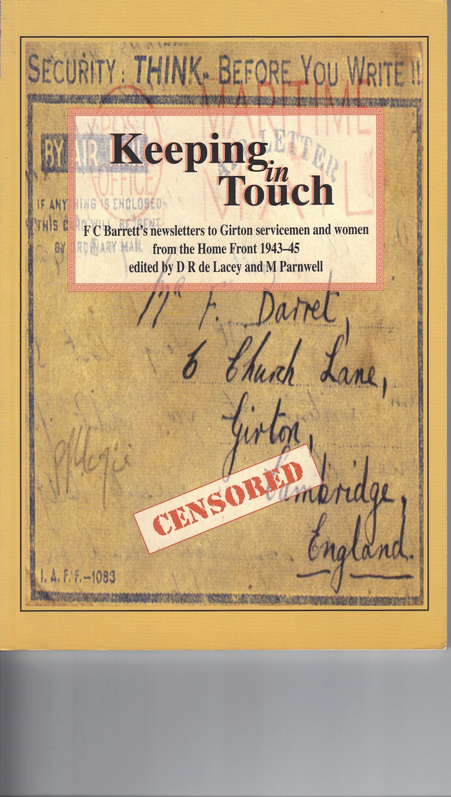 Keeping in Touch: News to Girton Servicemen and Women from the Home Front 1943-1945 by F.C.Barrett Politics & History