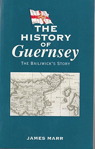 The History of Guernsey: The Bailiwick's Story book