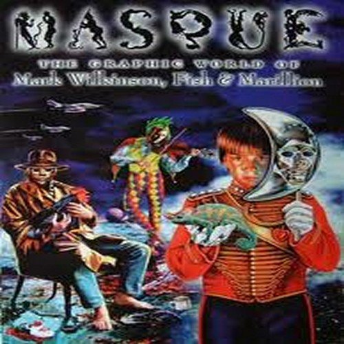Masque: The Graphic World of Mark Wilkinson, Fish and "Marillion" Arts & Music