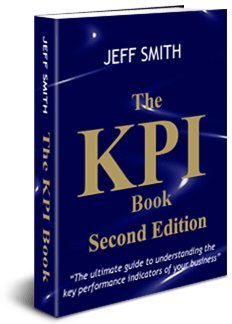 The KPI Book: The Ultimate Guide to Understanding the Key Performance Indicators of Your Business Business, Finance & Career