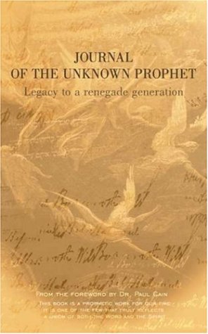 Journal Of The Unknown Prophet: Legacy To A Renegade Generation Religion & Esotericism