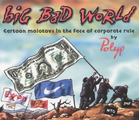 Big Bad World: Cartoon Molotovs in the Face of Corporate Rule Contemporary literature