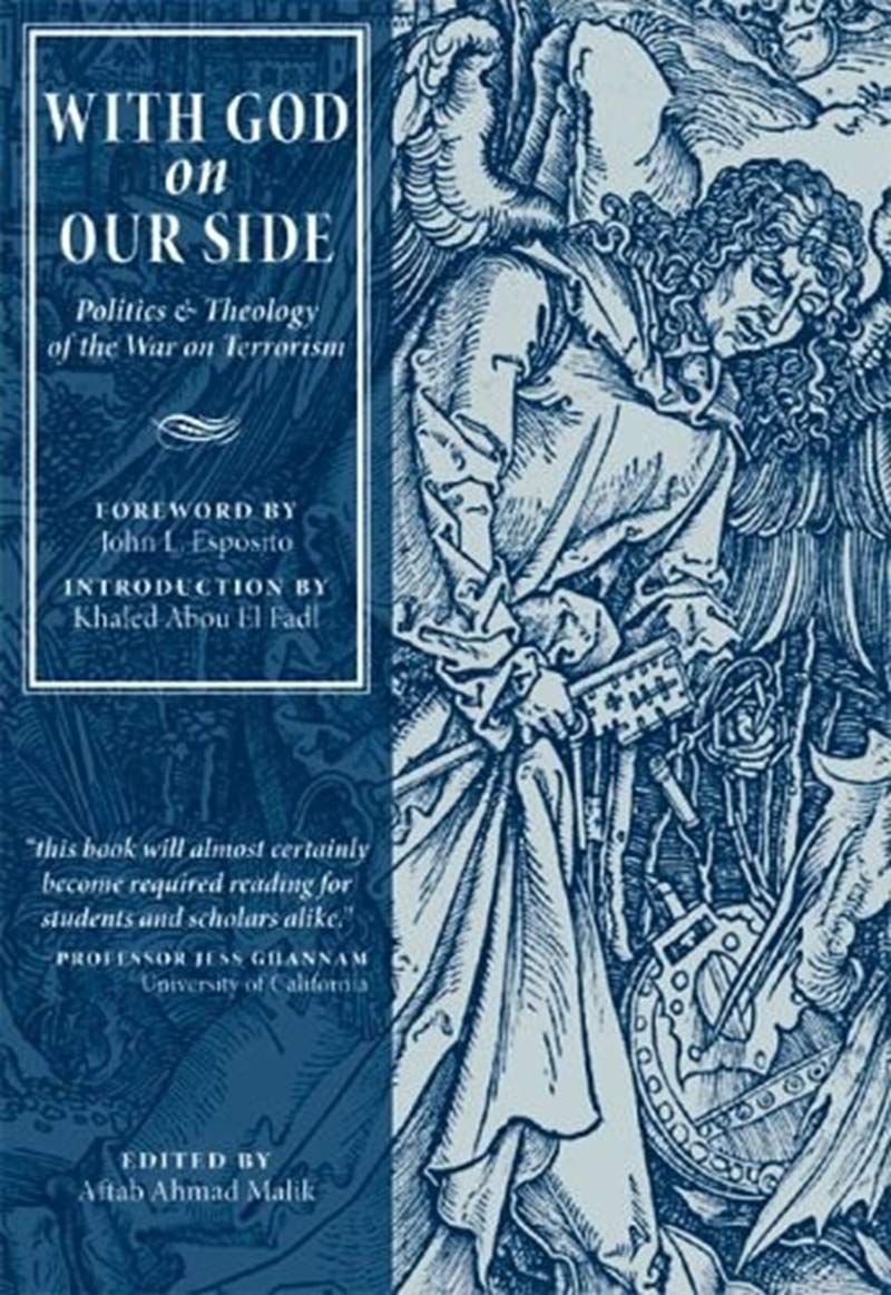 With God on Our Side: Politics & Theology of the War on Terrorism: Politics and Theology of the War on Terrorism Religion & Esotericism