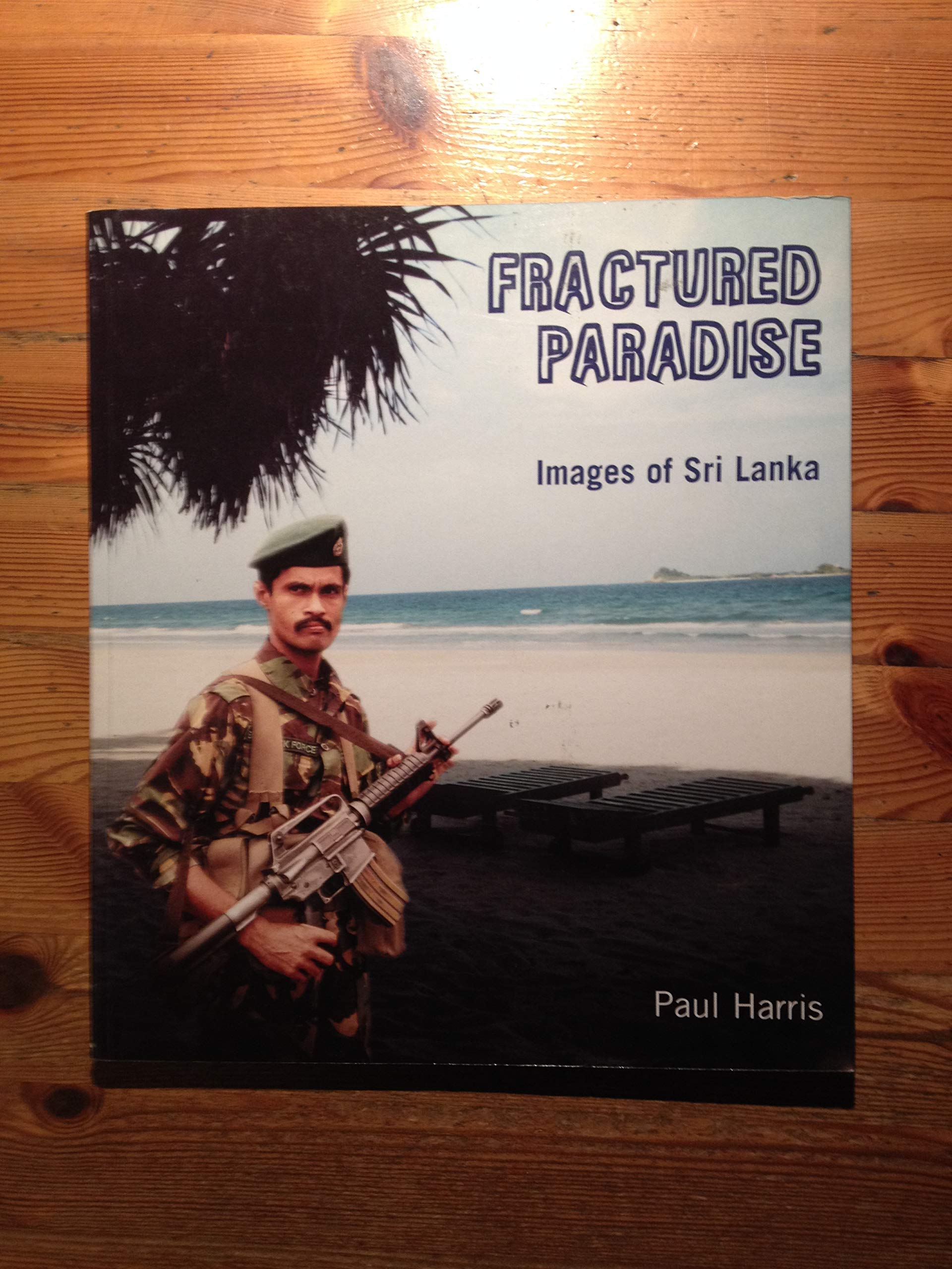 Fractured Paradise: Images of Sri Lanka Travel