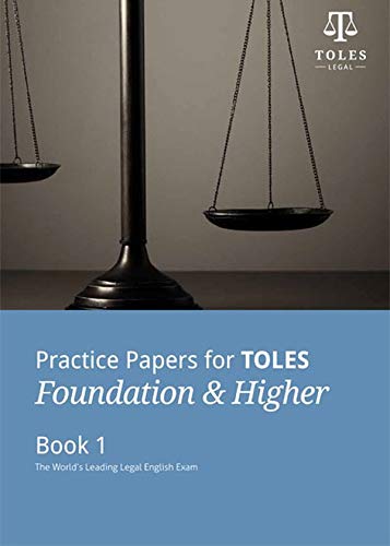 Practice Papers for TOLES Foundation & Higher Book One: The World's Leading Legal English Exam Foreign Languages ​​& Dictionaries