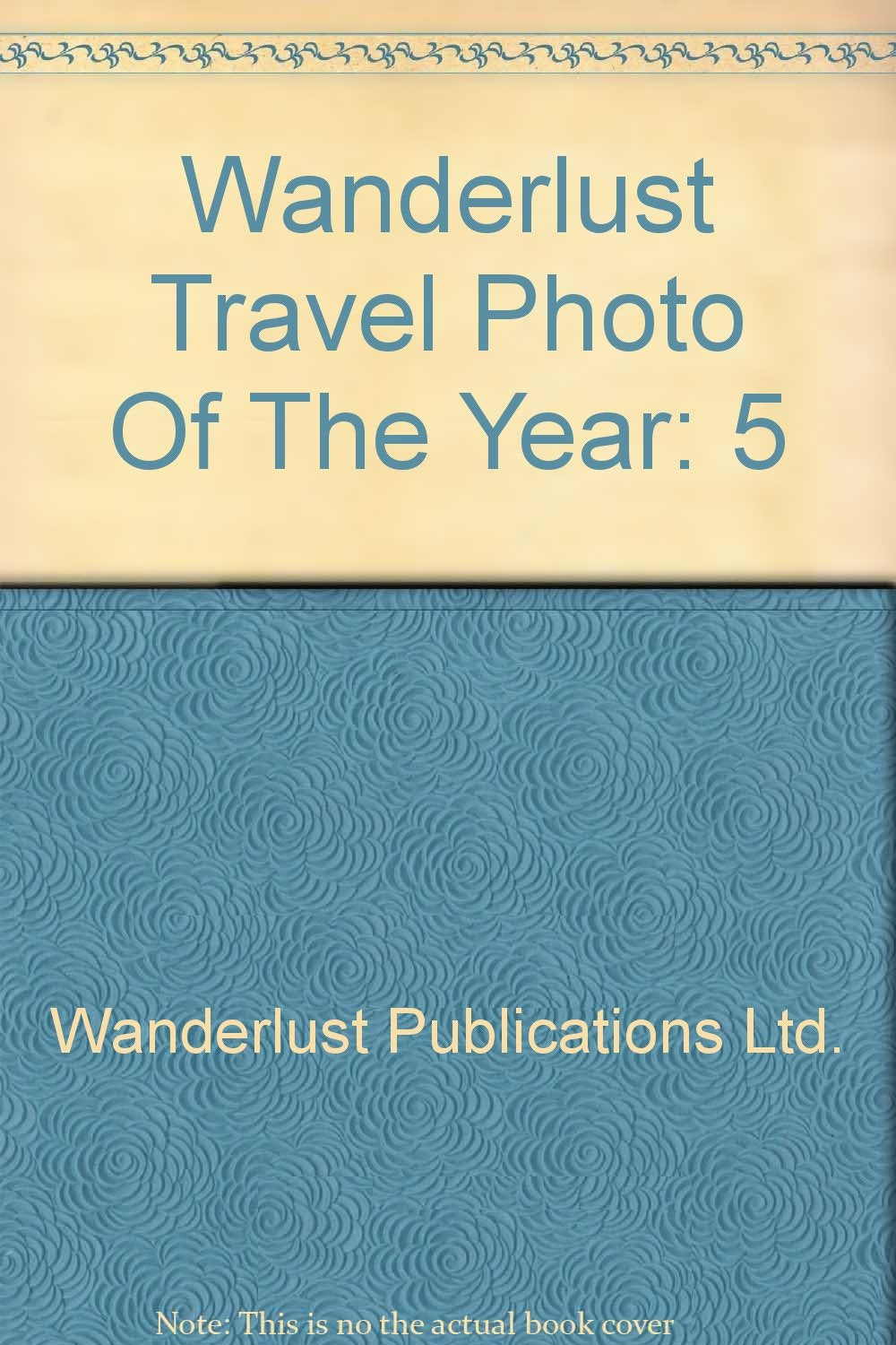 Wanderlust Travel Photo Of The Year: 5 book