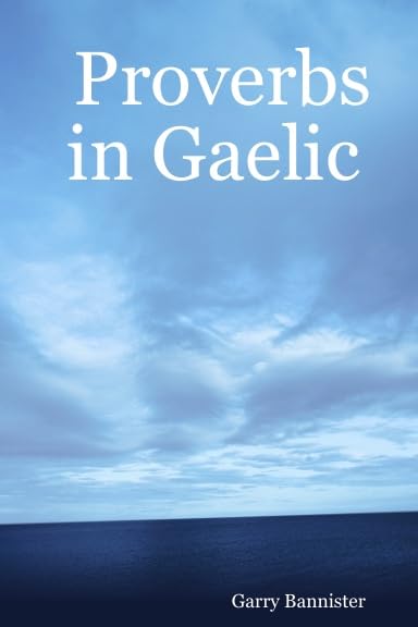 Proverbs in Gaelic =: Seanfhocail I Ngaeilge Books