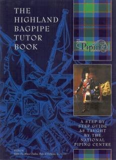 The Highland Bagpipe Tutor Book: A Step by Step Guide as Taught by the Piping Centre Arts & Music