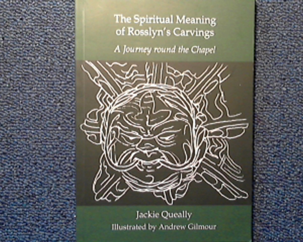 The Spiritual Meaning of Rosslyn's Carvings: A Journey Round the Chapel Architecture