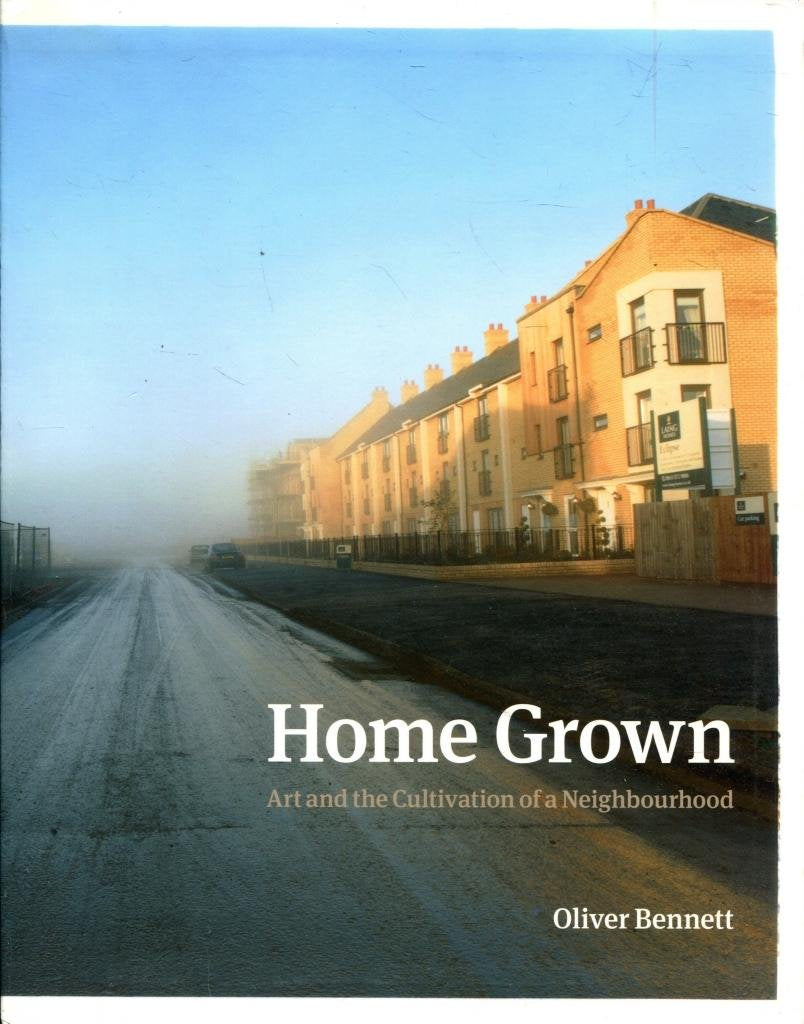 Home grown: art and the cultivation of a neighbourhood Books