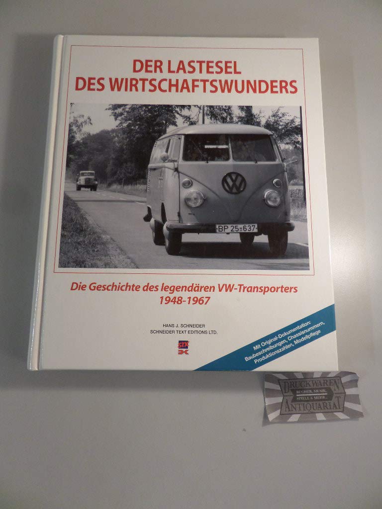 Der Lastesel des Wirtschaftswunders: Die Geschichte des legendären VW-Transporters 1948-1967 Business & Technology
