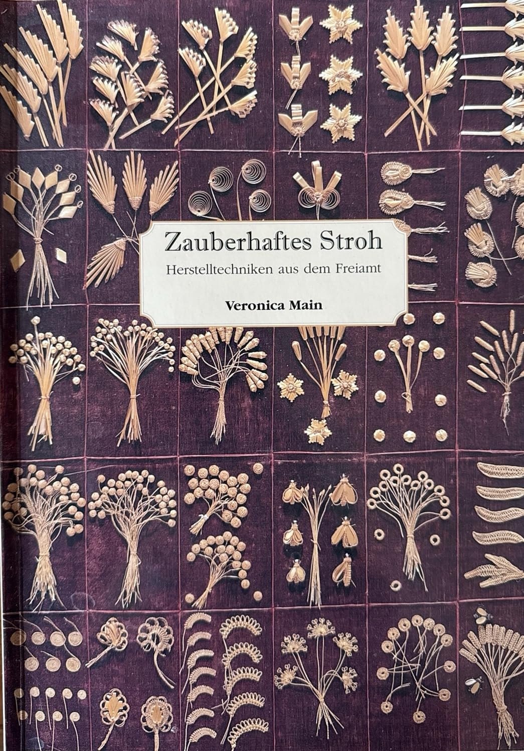 Zauberhaftes Stroh: Herstelltechniken Aus Dem Freiamt book