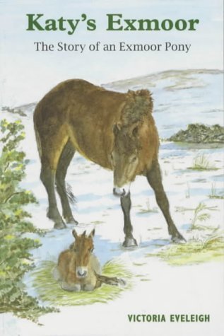 Katy's Exmoor: The Story of an Exmoor Pony Novels & Short Stories