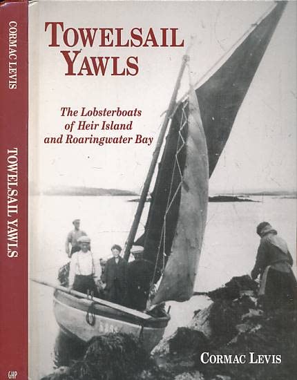 Towelsail Yawls: The Lobsterboats of Heir Island and Roaringwater Bay Books