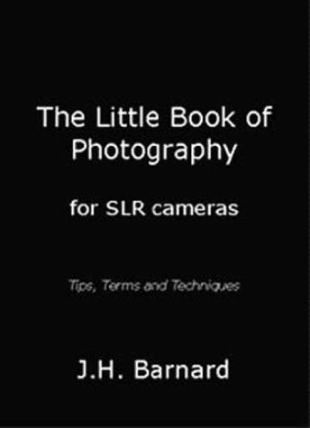 The Little Book of Photography: For SLR Cameras Photography