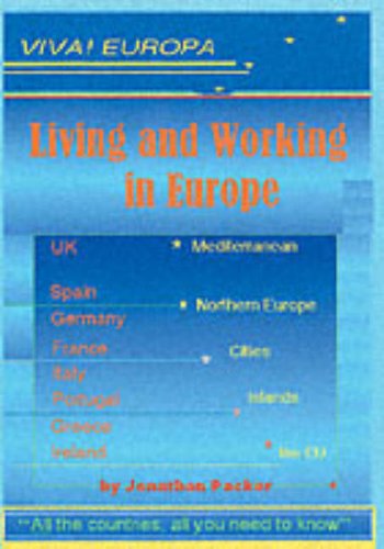 Viva Europa! - Living and Working in Europe: How to Live and Work in Europe Self-help