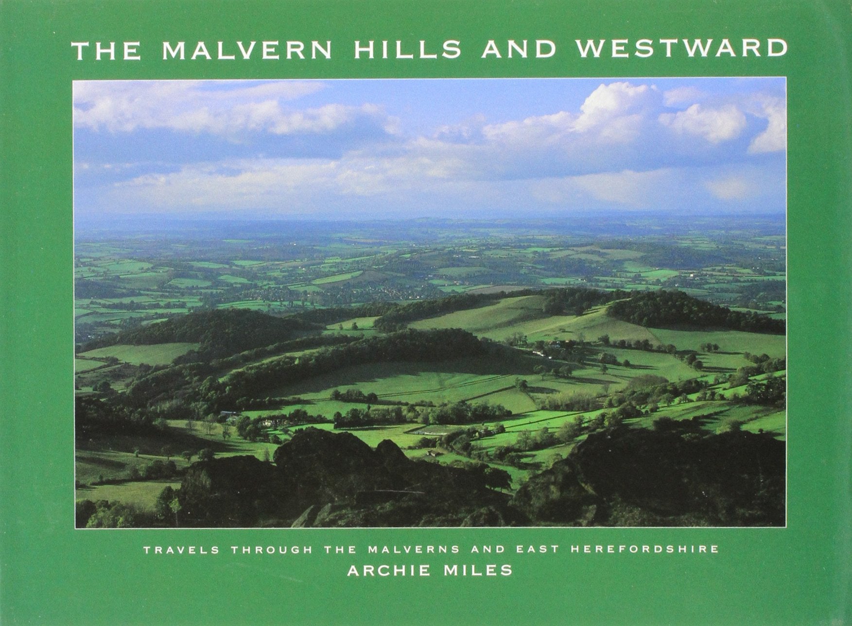 Malvern Hills and Westward: Travels Through the Malverns and East Herefordshire Travel
