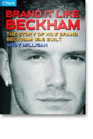 Brand it Like Beckham: The Story of How Brand Beckham Was Built book
