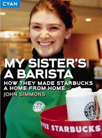My Sister's a Barista: How They Made Starbucks a Home from Home Business, Finance & Career