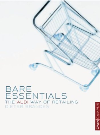 Bare Essentials: The ALDI Way to Retail Success book