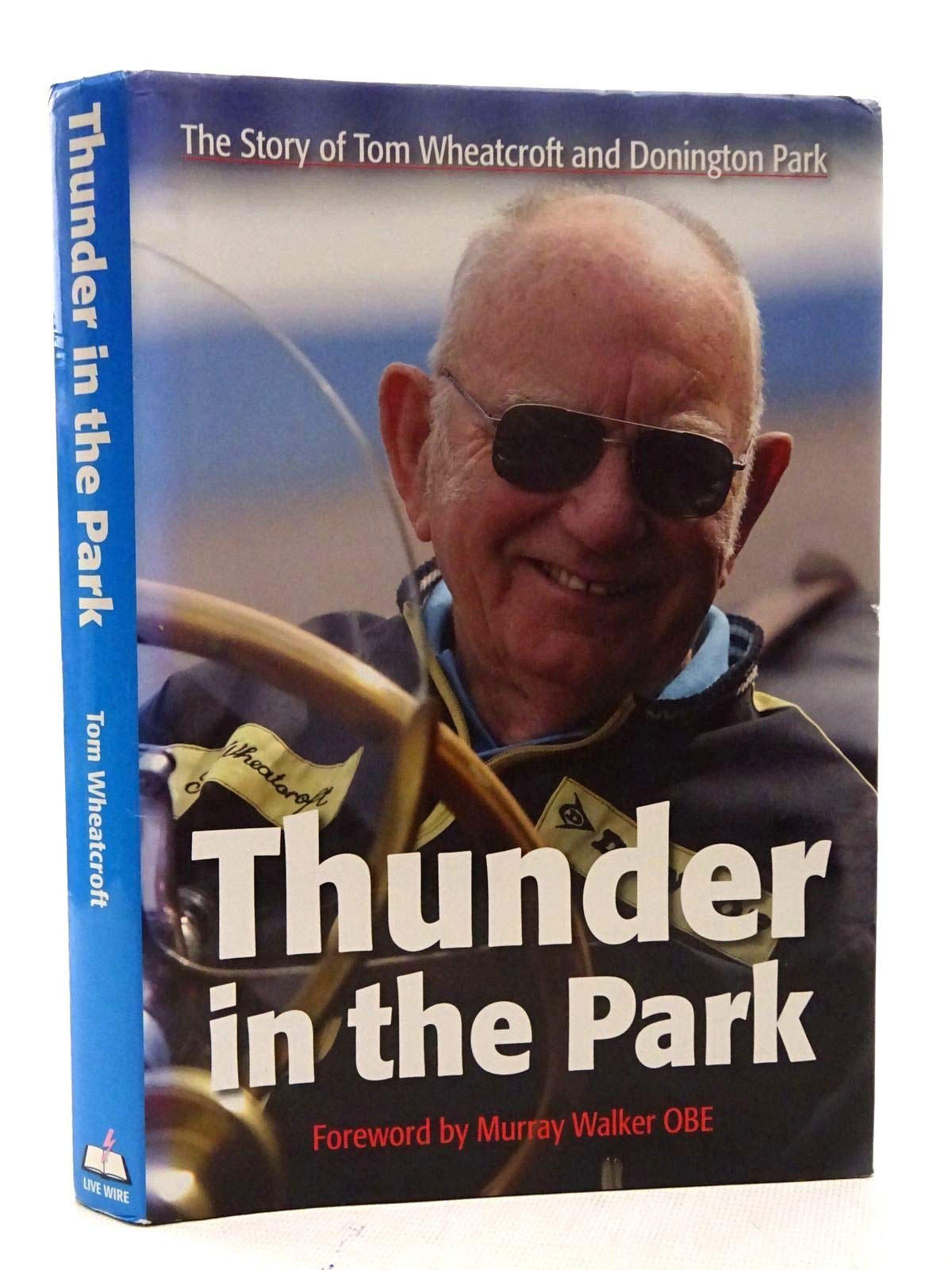 Thunder in the Park: The Story of Tom Wheatcroft and Donington Park book