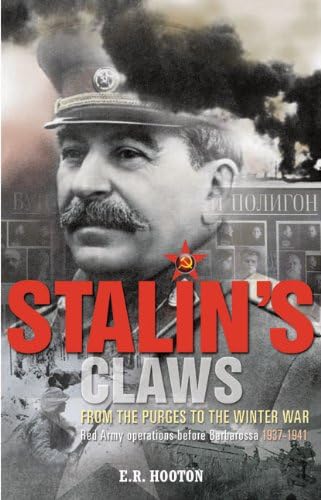 Stalin's Claws: From the Purges to the Winter War: Red Army Operations Before Barbarossa 1937-1941 Film, Art & Culture