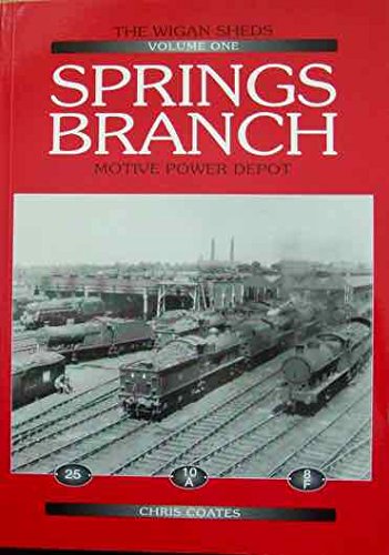 Springs Branch Motive Power Depot (v. 1) (The Wigan Sheds) Leisure, Home & Garden