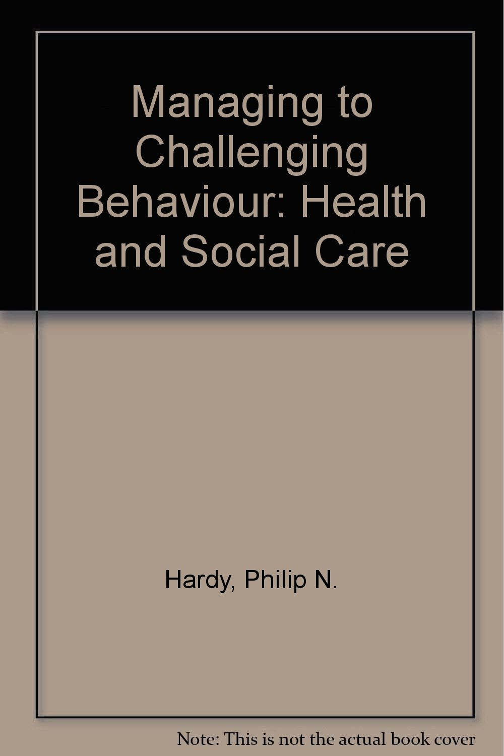 Managing to Challenging Behaviour: Health and Social Care Books