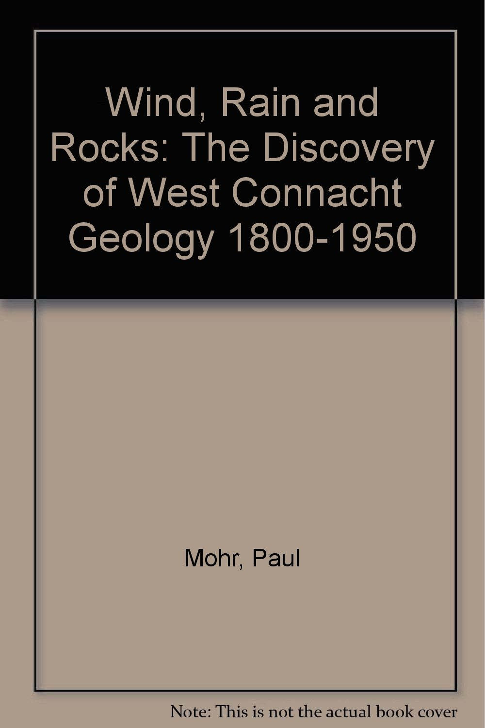 Wind, Rain and Rocks: The Discovery of West Connacht Geology 1800-1950 Books