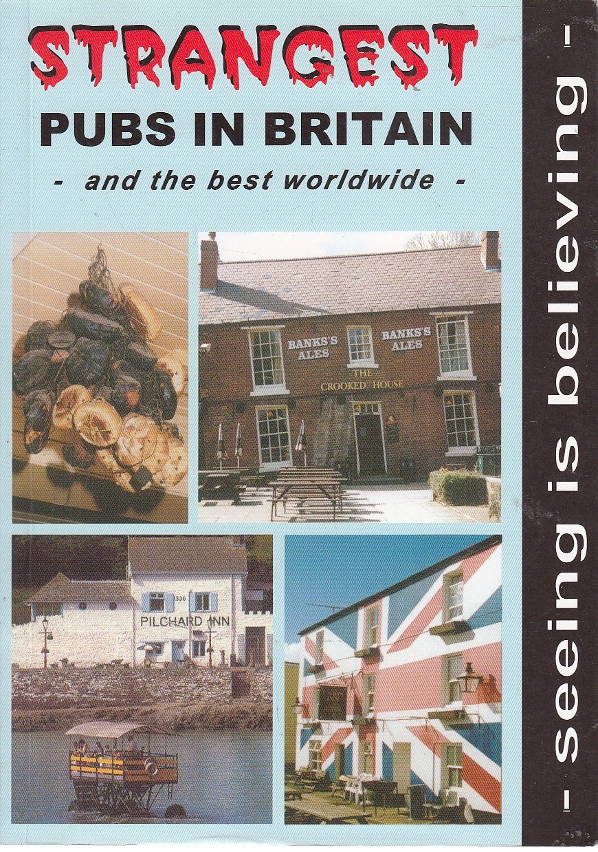 Strangest Pubs in Britain and the Best Worldwide Leisure, Home & Garden