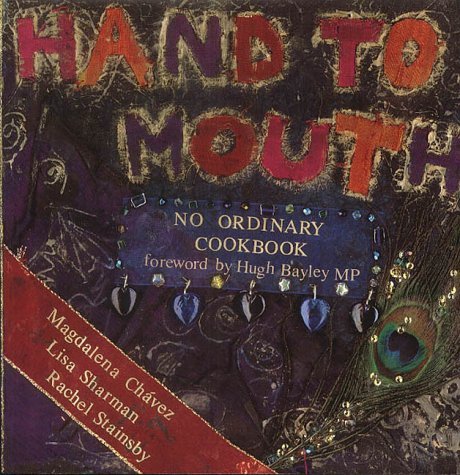 Hand to Mouth: No Ordinary Cookbook Leisure, Home & Garden