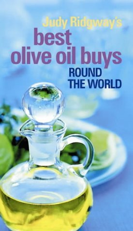 Judy Ridgway's Best Olive Oil Buys: Round the World Leisure, Home & Garden