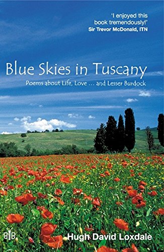 Blue Skies in Tuscany: Poems About Life, Love...and Lesser Burdock book