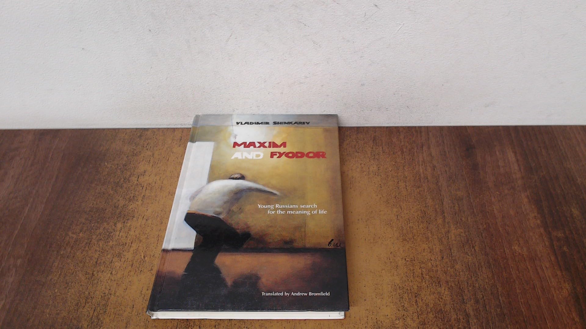 Maxim and Fyodor: Young Russians Search for the Meaning of Life book