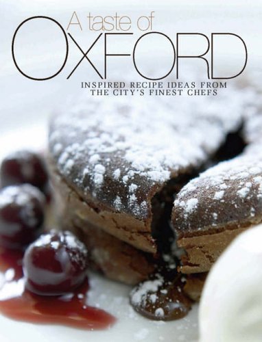 A Taste of Oxford: Inspired Recipe Ideas from the City's Finest Chefs book