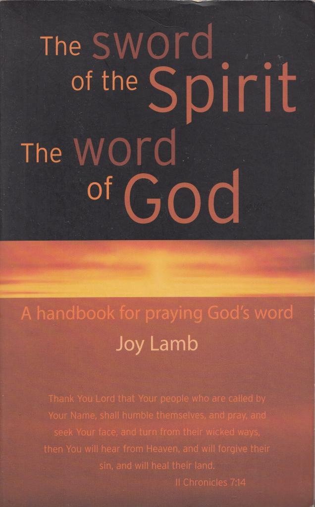 The Sword of the Spirit the Word of God: A Handbook for Praying God's Word Religion & Esotericism