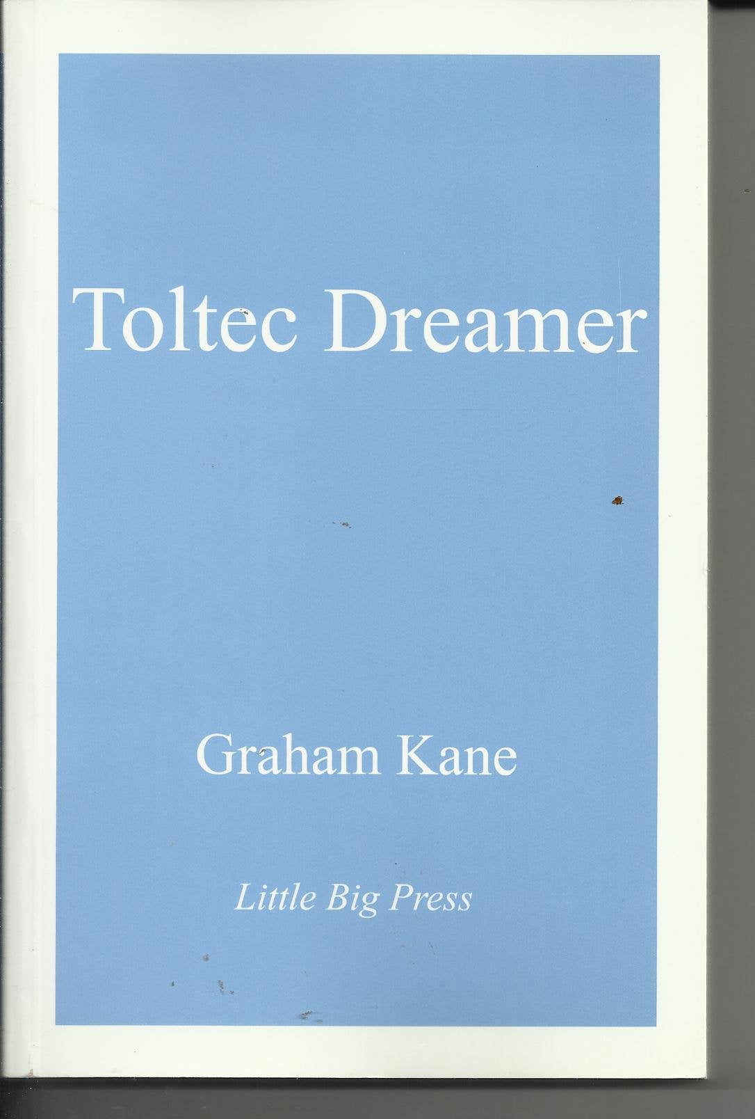 Toltec Dreamer: A Collection of Memorable Events from the Life of a Man-of-action Religion & Esotericism