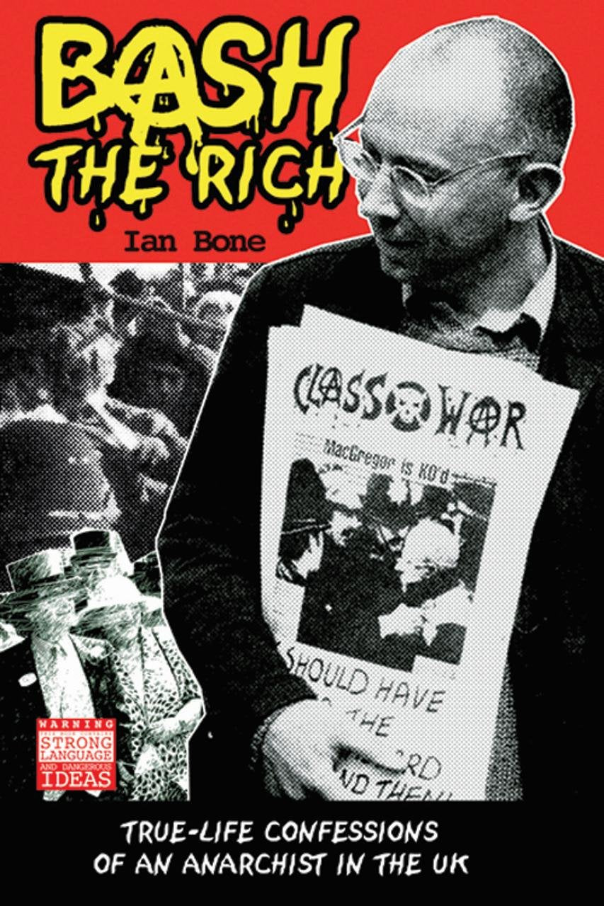 Bash the Rich: True Life Confessions of an Anarchist in the UK Science