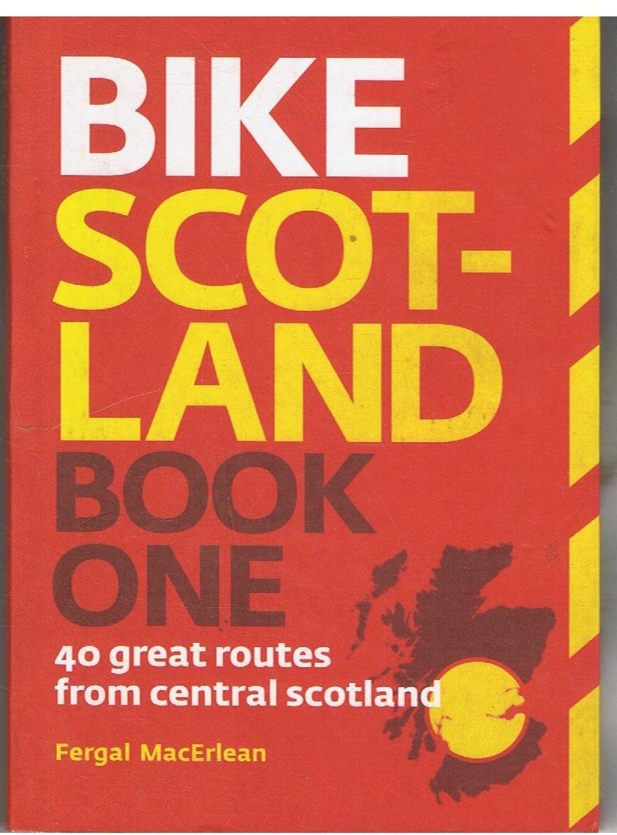 Bike Scotland: 40 Great Routes from Central Scotland Leisure, Home & Garden