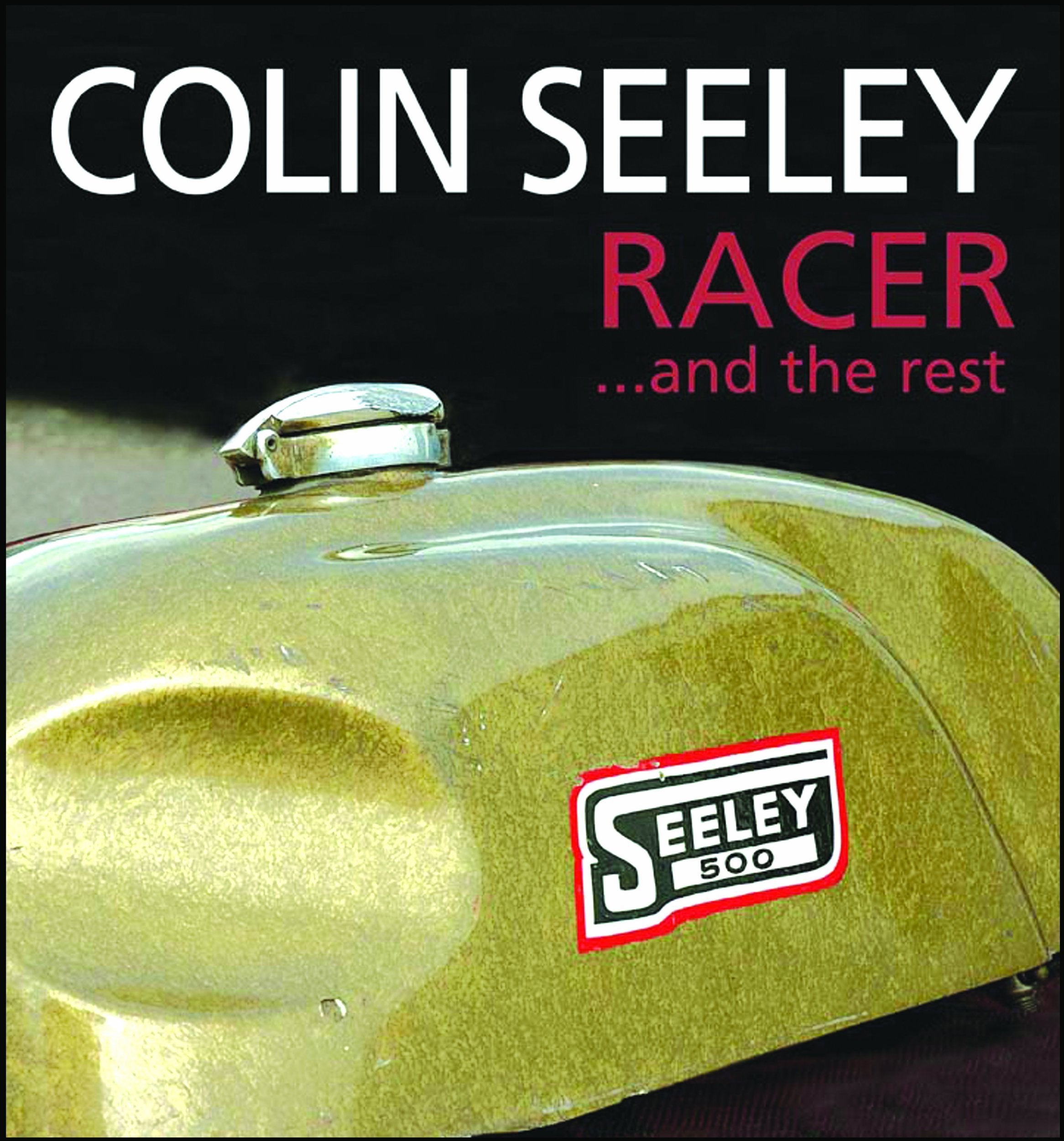 Colin Seeley: Racer ...and the Rest: The Autobiography of Colin Seeley Sports